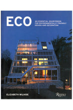 Load image into Gallery viewer, ECO: An Essential Sourcebook for Environmentally Friendly Design and Decoration
