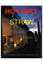 Load image into Gallery viewer, Hot Dirt Cool Straw: Nature-Friendly Houses for 21st Century Living
